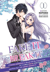 Fake It to Break It! I Faked Amnesia to Break Off My Engagement and Now He's All Lovey-Dovey?!
