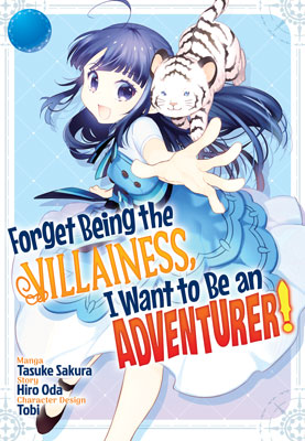 Forget Being the Villainess, I Want to Be an Adventurer!