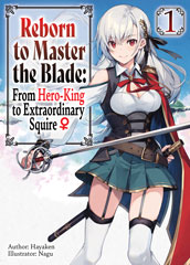 Reborn to Master the Blade: From Hero-King to Extraordinary Squire ♀