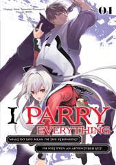 I Parry Everything: What Do You Mean I’m the Strongest? I’m Not Even an Adventurer Yet! (Manga)