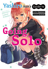 Yashiro-kun's Guide to Going Solo